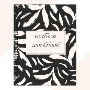 May include: Black and white notebook with a spiral binding and a white rectangle in the centre that says "wellness workbook". The cover features a repeating pattern of white leaves on a black background.