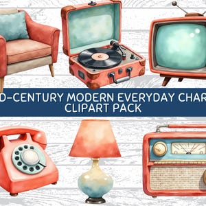 May include: Watercolor illustration of mid-century modern home decor items. Includes a coral armchair with a teal pillow, a record player in a suitcase, a retro TV, a rotary phone, a table lamp, and a radio. Text reads "MID-CENTURY MODERN EVERYDAY CHARM CLIPART PACK."
