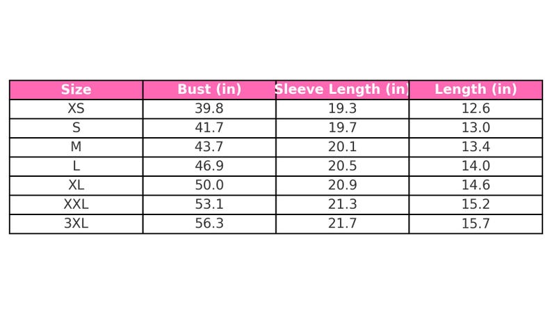 May include: A pink and white size chart for clothing, with measurements in inches. The chart includes sizes XS to 3XL, with bust, sleeve length, and length measurements for each size. The table is on a white background.