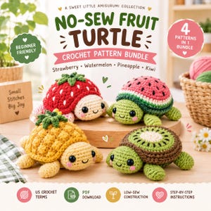 May include: A crochet pattern bundle titled No-Sew Fruit Turtle featuring four amigurumi turtles designed as a strawberry, watermelon, pineapple, and kiwi. The text includes A Sweet Little Amigurumi Collection, Beginner Friendly, and 4 Patterns in 1 Bundle.