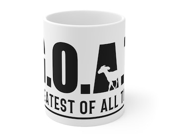 GOAT Greatest Of All Time Coffee Mug 11oz