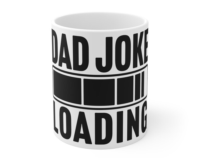 Featured listing image: Dad Joke Loading Coffee Mug 11oz
