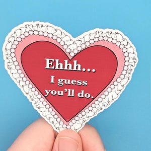 Sticker drôle et sarcastique I Guess you'll do, vinyle adhésif décoratif pour la Saint-Valentin, volants et perles coeur