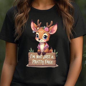 Hert T-shirt - I’m Not Just a Pretty Face Shirt Unisex - Kawaii Cartoon Dieren Tee - Slim Spirit Animal Design