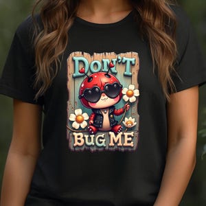 Lieveheersbeestje T-shirt - Don’t Bug Me Shirt Unisex - Grappige Cartoon Insecten Tee - Boho Kawaii Dierenmode