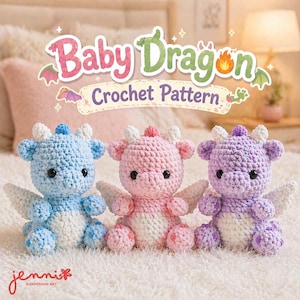 May include: Three crocheted baby dragon toys in blue, pink, and purple. Each dragon has white wings, horns, and a belly. The text "Baby Dragon Crochet Pattern" is displayed above the toys. The artist's signature is in the bottom left corner.