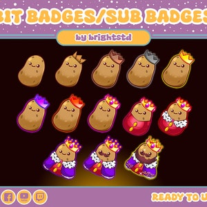 May include: A set of 12 animated Twitch bit badges featuring a cartoon potato wearing different crowns and robes. The badges are labeled "Bit Badges/Sub Badges" and "by brightstd".