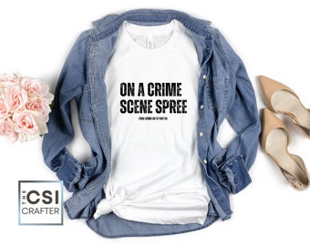 True Crime Junkie Shirt, Crime Scene Tee, True Crime Podcast, Gift for Mom, Gift for Dad, Gift for Her, Dark Humor, Investigator, Technician