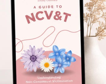 The Guide to Non Consensual Victimisation and Trauma (FULL GUIDE)