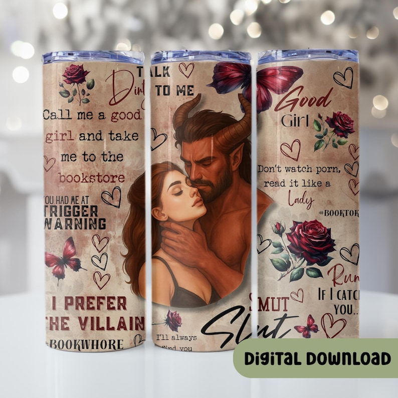 May include: Three stainless steel tumblers with a brown background. Each tumbler features a romantic illustration of a couple, roses, butterflies, and text. The text includes phrases like "Call me a good girl" and "I prefer the villain."