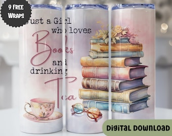 Just a Girl Who Loves Books & Tea 20 oz Tumbler Wrap PNG, Reading, Book Reader, Book Lovers, Tea Drinker, Straight Tapered, PNG - S124