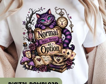 Gothic Normal Was Never an Option PNG, Diseño de camiseta de gato de Wonderland, Sudadera gótica de fantasía digital para mamá con estampado gráfico por sublimación S149