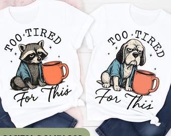 Te moe voor dit: png, grappig ontwerp met wasbeerkoffie, Snarky Morning Humor Sassy Dog png, trendy retro cafeïneliefhebber sublimatie S108