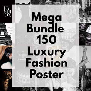May include: A black and white collage featuring the text "Mega Bundle 150 Luxury Fashion Poster." The image includes various fashion-related photographs, such as the Eiffel Tower, high heels, and a leopard.