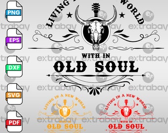 Leben in einer neuen Welt mit einer alten Seele SVG PNG, Country Musik Png, Western Png, Sublimation Design,digitale Dateien,png,svg,dxf,pdf,eps