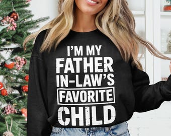 Jestem ulubionym dzieckiem mojego teścia PNG | Zabawny cytat teścia | Sublimacja na koszulkę z humorem rodzinnym na Dzień Ojca