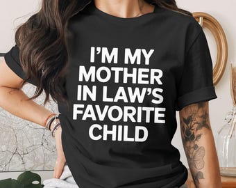 Jestem ulubionym dzieckiem mojej teściowej PNG | Zabawny rodzinny humor, projekt sublimacji | Grafika na koszulkę do druku