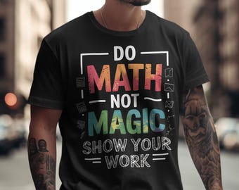 Laat wiskunde geen magie zien: laat je werk zien, png Grappig sublimatieontwerp voor leraar | Citaat wiskundeleraar, png PNGEgg | Digitale download humor in de klas
