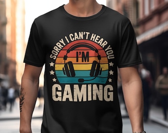 Sorry I Can’t Hear You I’m Gaming PNG | Funny Gamer Quote PNG | Retro Gaming Shirt Design | Gamer Sublimation