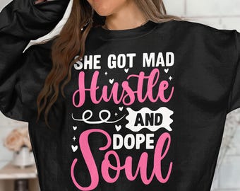 She Got Mad Hustle and Dope Soul PNG | Inspirujący cytat kobiety, projekt sublimacji | Koszulka z motywem wzmocnienia PNG | Dziewczyna szefowa, pozytywne wibracje