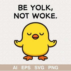Lustige meditierende Ente SVG - süßes Küken Clipart für Cricut, Sublimation PNG, sarkastisches Ei Wortspiel Zitat, Be Yolk Not Woke Spruch, Anti Woke SVG