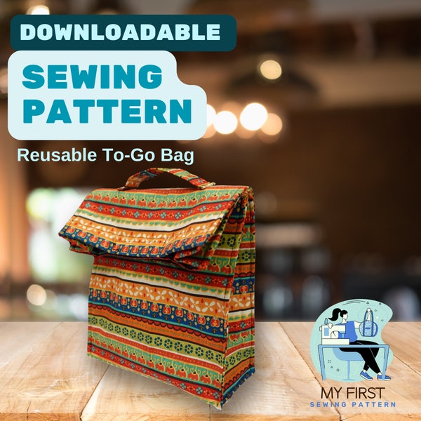 Reusable To-Go Bag Sewing Pattern with Water Resistant Lining (DIGITAL DOWNLOAD)