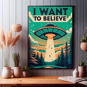 Digital UFO Poster, UFO Wall Art, Digital poster with title I Want to Believe instant download