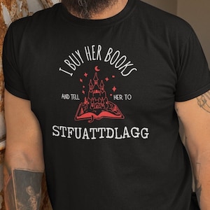 I Buy Her Books Tee, STFUATTDLAGG, Bookish Men T-Shirt, Gifts For Him, Dark Romance, Smut Reader, Book Lover, Funny Tshirt, Husband Tshirt