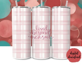 Envoltura de vaso Loved Beyond Measure, envoltura de vaso a cuadros rosa, envoltura de vaso flaco de 20 oz para sublimación, PNG dibujado a mano