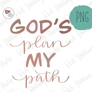 May include: A digital download of a graphic design featuring the text "GOD'S PLAN MY PATH" in a pink and brown color scheme. The design is perfect for use on t-shirts, mugs, tote bags, and other merchandise.