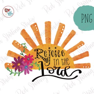 Rejoice Transparent Rejoice in the Lord PNG, Christian Sublimation Design, Hand Drawn PNG ...