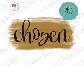 PNG elegido, archivo de sublimación elegido, PNG cristiano, diseño de sublimación cristiana, PNG dibujado a mano, elegido - fondo oscuro