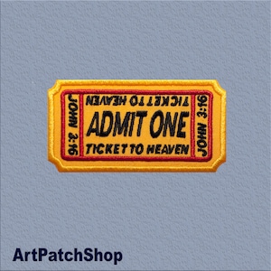 May include: Embroidered patch in a ticket shape with a yellow background and a red border. The patch reads "ADMIT ONE TICKET TO HEAVEN" in black text. The text "JOHN 3:16" is on the left and right sides.
