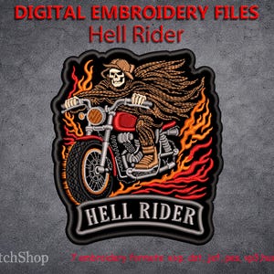 May include: Embroidered patch featuring a skeleton biker riding a red motorcycle engulfed in flames. The patch has the text "Hell Rider" and "Digital Embroidery Files". The design includes orange, red, black, brown, and white colors.