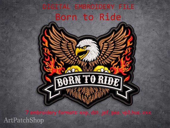 Born To Ride Embroidery Design Eagle, Biker Patch File, Motorcycle Jacket Patch, Machine Embroidery Design, Skull Biker Style,