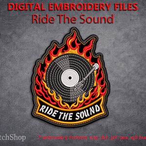 May include: Embroidered patch featuring a vinyl record design engulfed in flames. The patch has the text "Ride The Sound" on a banner. The words "DIGITAL EMBROIDERY FILES" are above the design. The patch is on a gray background.