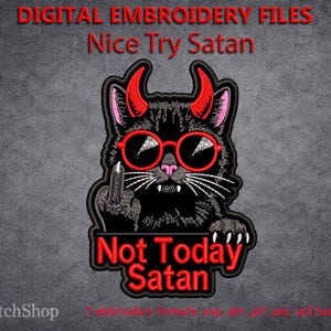 Not Today Satan Black Cat Embroidery Design, Funny Gothic Cat Embroidery File, Devil Cat Machine Embroidery Pattern, Digital Download