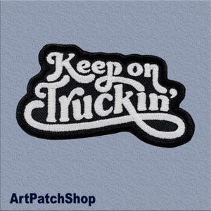 Embroidered Patch Iron On Keep on Truckin. Size: 2x3,5 inches.