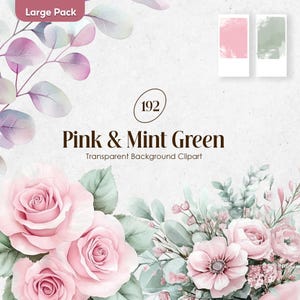 May include: Digital clipart set featuring pink roses, anemones, and eucalyptus leaves. The text "Pink & Mint Green" is displayed, along with the words "Transparent Background Clipart". The image includes a "Large Pack" label and two color swatches.