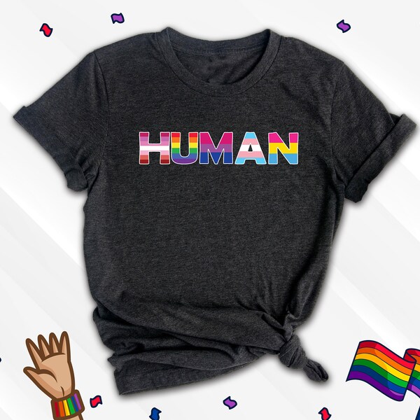 Human Shirt, Human Rights Shirt, Equality Shirt, LGBTQ Shirt, Pride Shirt, LGBTQ Pride Shirt, Human Rights Awareness Shirt, Civil Rights Tee