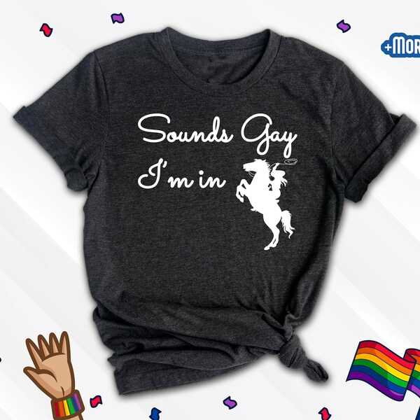 Sounds Gay I'm In Shirt, Lesbian Cowgirl Shirt, Vintage Lesbian Pride Shirt, Howdy Lesbian Shirt, Pride Shirt, Cowgirl Shirt