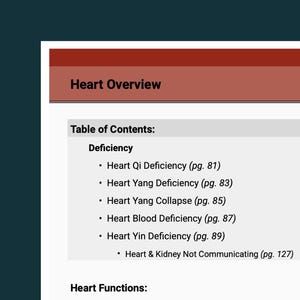 May include: A page from a book titled "Heart Overview" with a table of contents listing heart deficiencies, including Heart Qi, Yang, Blood, and Yin deficiencies. The page also lists heart functions.