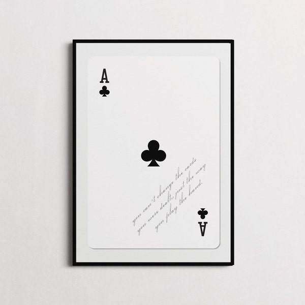 Playing Card Inspirational Wall Art - You can't change the cards you were dealt, just how you play the hand - Printable Download