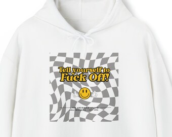 Tell Yourself To F*** Off! Black & White Unisex Hoodie Sweatshirt, Artist Hoodie Sweatshirt, Funny Artist Gift, Actor Gift, tech week gift