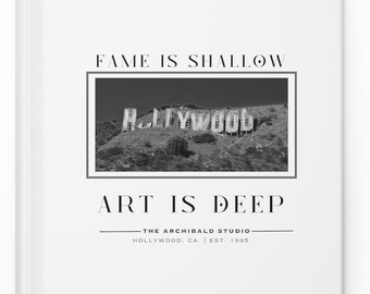 Fame is Shallow Art is Deep Hardcover Journal Matte | Artist Journal, Audition Journal, Audition Workbook, Artist Gift, Actor Christmas Gift