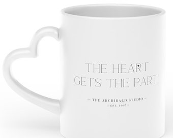 The Heart Gets the Part Mug | Heart-Shaped Mug, Artist Mug, Actor Gift, Actor Mug Gift, Theatre Kid, Artist Gift