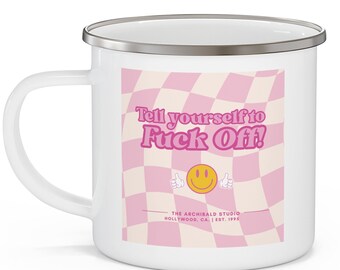 Tell Yourself to F*** Off! Enamel Mug in PINK | Fuck Off Mug, Artists Mug, Artist Quote Mug, Funny Artist Gift, Funny Actor Gift