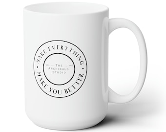 Make Everything Make You Better Circle Logo Ceramic Mug, 15 oz | The Archibald Studio Mug, Archibald Mug, Actor Mug, Actors Studio Mug
