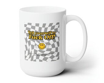 Tell Yourself to F**** Off! 15 oz Mug in Black/White Design | The Archibald Studio Mug, Fuck Off Mug, Artists Mug, Funny Actor Gift