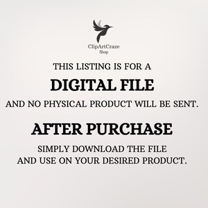 May include: Text on a white background that reads "This listing is for a digital file and no physical product will be sent. After purchase simply download the file and use on your desired product."